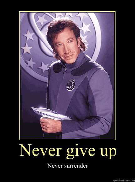 Tim Allen as Commander Taggart in Galaxy Quest with quote &lsquo;Never give up. Never surrender.&rsquo;